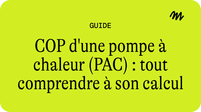 COP d’une pompe à chaleur (PAC) : tout comprendre à son calcul