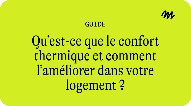 Qu’est-ce que le confort thermique et comment l’améliorer dans votre logement ?