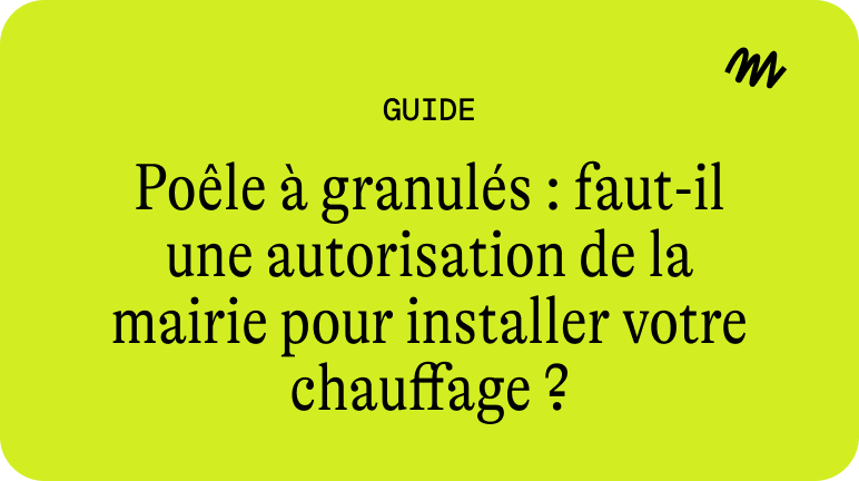 Poêle à granulés : faut-il une autorisation de la mairie pour installer votre chauffage ?