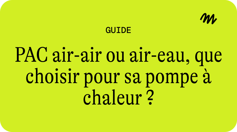 PAC air-air ou air-eau, que choisir pour sa pompe à chaleur ?