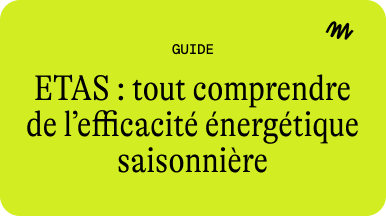 ETAS : tout comprendre de l’efficacité énergétique saisonnière