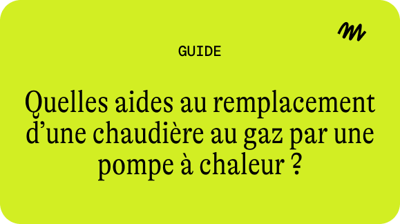Quelles aides au remplacement d’une chaudière au gaz par une pompe à chaleur ?