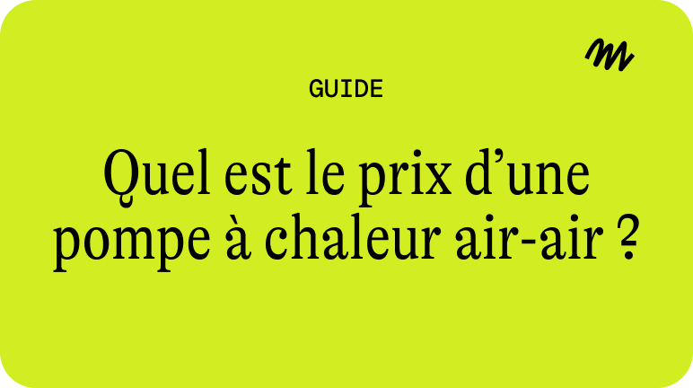 Quel est le prix d’une pompe à chaleur air-air ?