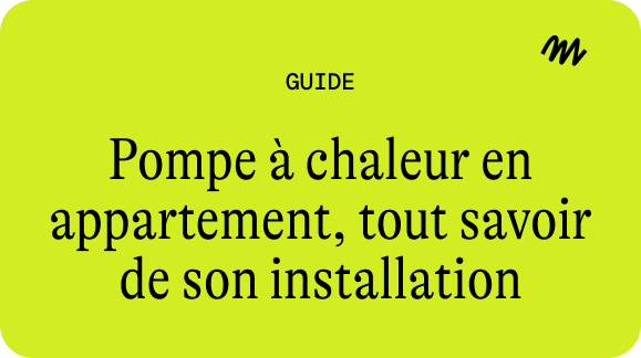 Est-ce qu’on peut installer une pompe à chaleur en appartement ?