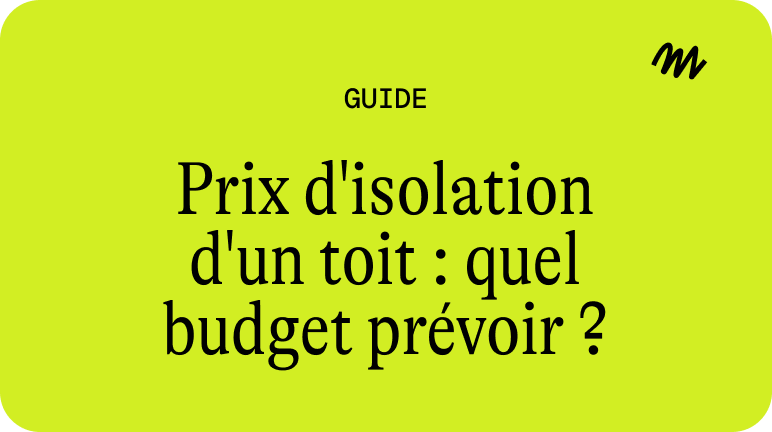 Prix d’isolation d’un toit : quel budget prévoir pour une rénovation efficace ?